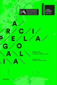 Copertina di 'Arcipelago italia. Projects for the future of the Country's interior territories Padiglione Italia alla Biennale Architettura 2018'