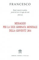 Messaggio per la XXIX Giornata Mondiale della Gioventù 2014 - Francesco (Jorge Mario Bergoglio)