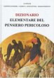 Dizionario elementare del pensiero pericoloso - Barra G., Iannaccone M.
