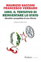 1993. Il tentativo di reinventare lo Stato - Maurizio Sacconi, Francesco Verbaro