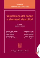 Valutazione del danno e strumenti risarcitori - Michela Bailo Leucari, Andrea Belotti, Elena Depetris
