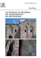 Lo Scibene di Palermo, un monumento da restaurare - Barone Zaira