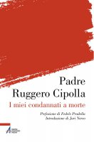I miei condannati a morte - Ruggero Cipolla