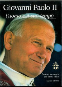 Copertina di 'Giovanni Paolo II: l'uomo e il suo tempo'