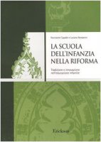 La scuola dell'infanzia nella riforma. Tradizione e innovazione nell'educazione infantile - Capaldo Nunziante, Rondanini Luciano