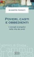 Poveri, casti e obbedienti - Giuseppe Fossati
