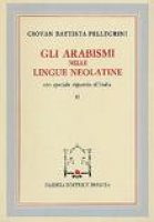 Gli arabismi nelle lingue neolatine (2 voll.) - Pellegrini G. Battista