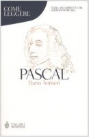 Come leggere Pascal - Antiseri Dario