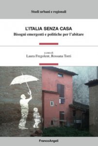 Copertina di 'L' Italia senza casa. Bisogni emergenti e politiche per l'abitare'