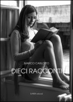 Dieci racconti - Carlotto Marco