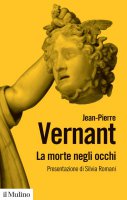 La morte negli occhi - Jean-Pierre Vernant