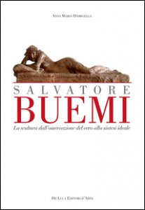 Copertina di 'Salvatore Buemi (1867-1916). La scultura dall'osservazione del vero alla sintesi ideale'