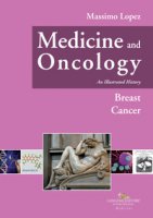 Medicine and oncology. An illustrated history - Lopez Massimo