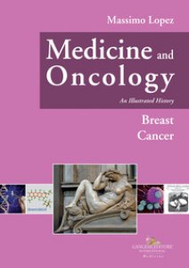Copertina di 'Medicine and oncology. An illustrated history'