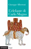 L'elefante di Carlo Magno - Giuseppe Albertoni