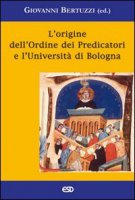 L' origine dell'ordine dei predicatori e l'università di Bologna