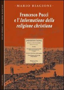 Copertina di 'Francesco Pucci e l'informazione della religione christiana'