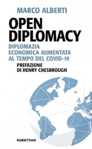 Copertina di 'Open Diplomacy. Diplomazia economica aumentata al tempo del Covid-19'