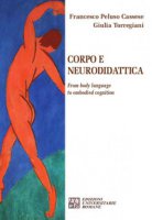 Corpo e neurodidattica. From body language to embodied cognition - Peluso Cassese Francesco, Torregiani Giulia