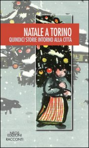 Copertina di 'Natale a Torino. Quindici storie intorno alla citt'