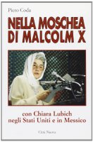 Nella moschea di Malcolm X. Con Chiara Lubich negli Stati Uniti e in Messico - Coda Piero