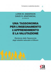 Copertina di 'Una tassonomia per l'insegnamento, l'apprendimento e la valutazione. Revisione della tassonomia degli obiettivi educativi di Bloom'