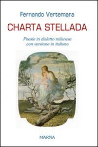 Copertina di 'Charta stellada. Poesie in dialetto milanese con versione in italiano'