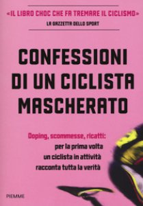 Copertina di 'Confessioni di un ciclista mascherato'