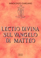 Lectio divina sul Vangelo di Matteo - Guido Innocenzo Gargano