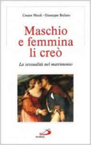 Copertina di 'Maschio e femmina li cre. La sessualit nel matrimonio'