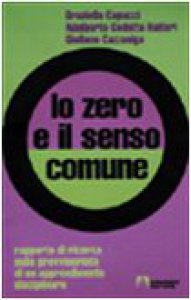 Copertina di 'Lo zero e il senso comune. Rapporto di ricerca sulla provvisoriet di un apprendimento disciplinare'