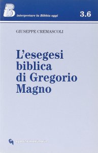 Copertina di 'L'esegesi biblica di Gregorio Magno'