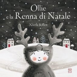 Copertina di 'Ollie e la renna di Natale. Ediz. illustrata'
