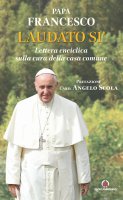 Laudato si'. Lettera enciclica sulla cura della casa comune - Francesco (Jorge Mario Bergoglio)