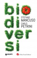 Biodiversi - Carlo Petrini, Stefano Mancuso