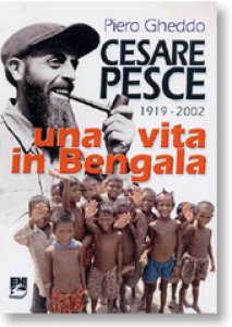 Copertina di 'Cesare Pesce. Una vita in Bengala (1919-2002)'
