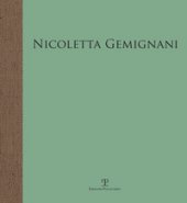 Nicoletta Gemignani. I luoghi del silenzio. Catalogo della mostra (Firenze, 9 dicembre 2017-25 febbraio 2018)