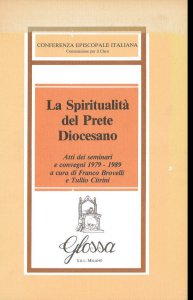 Copertina di 'La spiritualit del prete diocesano. Atti dei Seminari e Convegni di studio (1979-1989)'