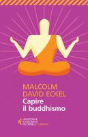 Capire il buddhismo - Malcolm David Eckel