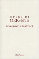 Opere di Origene. Vol.11.3 - Origene
