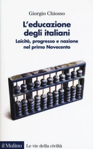 Copertina di 'L' educazione degli italiani. Laicit, progresso e nazione nel primo Novecento'