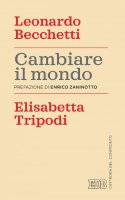 Cambiare il mondo - Leonardo Becchetti, Elisabetta Tripodi