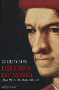 Copertina di 'Lorenzo de' Medici. Una vita da Magnifico'
