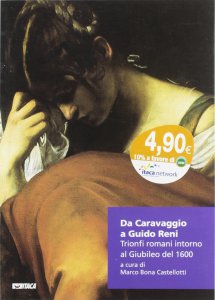 Copertina di 'Da Caravaggio a Guido Reni. Trionfi romani intorno al Giubileo del 1600.'