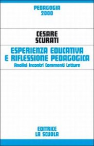 Copertina di 'Esperienza educativa e riflessione pedagogica. Analisi, incontri, commenti, letture'