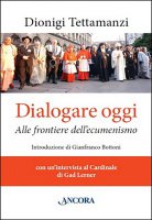 Dialogare oggi - Tettamanzi Dionigi