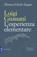 Luigi Giussani. L'esperienza elementare - Monica Scholz Zappa
