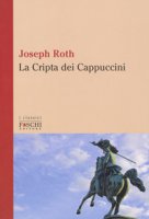 La cripta dei cappuccini - Roth Joseph