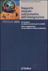 Copertina di 'Rapporto annuale sull'economia dell'immigrazione. Edizione 2011'