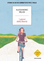 I giorni della libertà - Alessandro Milan